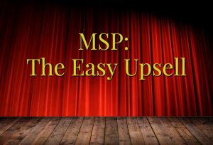 MSP: The Easy Upsell