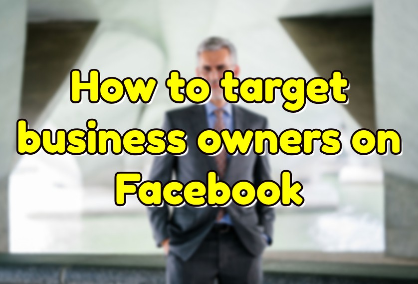 Video: How to target business owners on Facebook