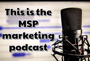 MSP Marketing podcast trailer