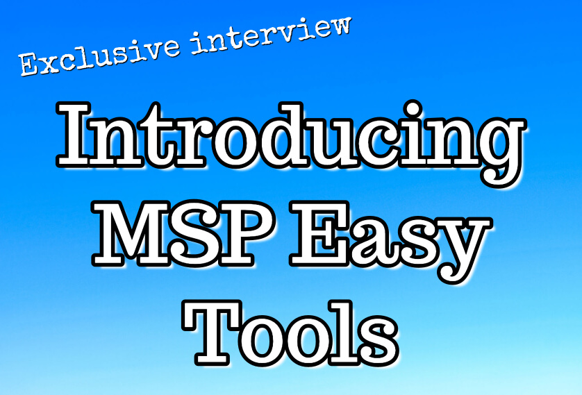 Introducing MSP Easy Tools