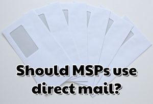 Should MSPs use direct mail?
