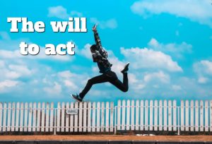 The will to act