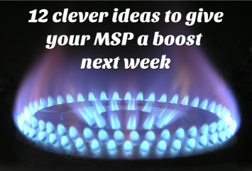 12 clever ideas to give your MSP a boost next week