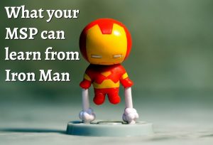 What your MSP can learn from Iron Man
