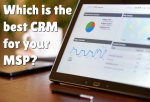 Which is the best CRM for your MSP?