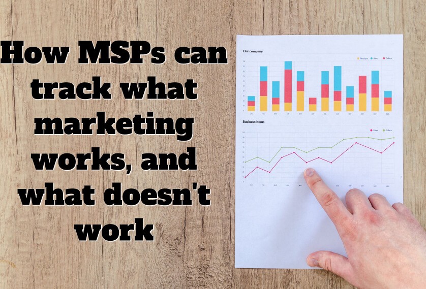How MSPs can track what marketing works, and what doesn't work
