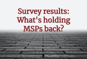 Survey results: What's holding MSPs back?