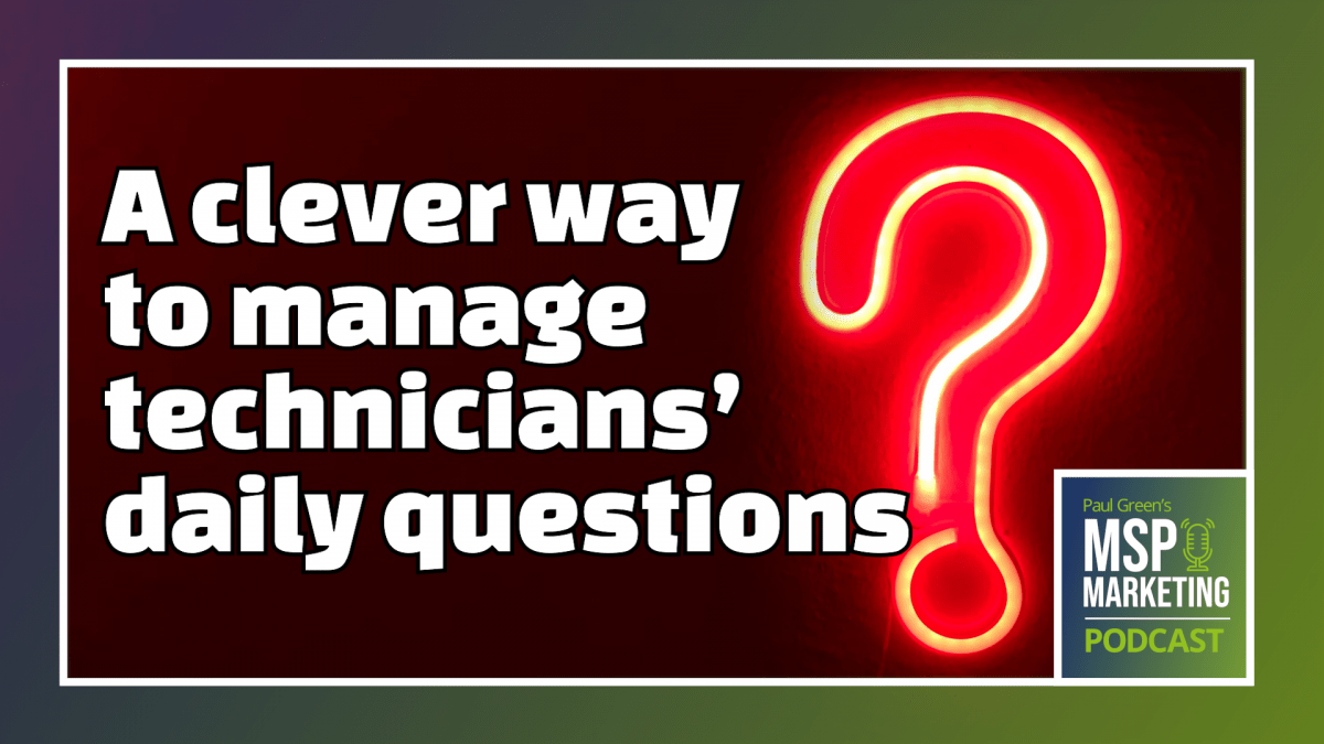Episode 55: A clever way to manage technicians’ daily questions
