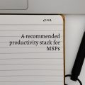 A recommended productivity stack for MSPs