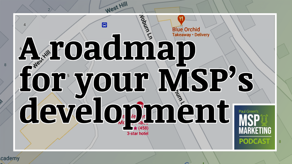 Episode 74: A roadmap for your MSP’s development