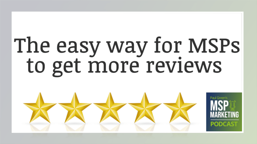 Episode 80: The easy way for MSPs to get more reviews