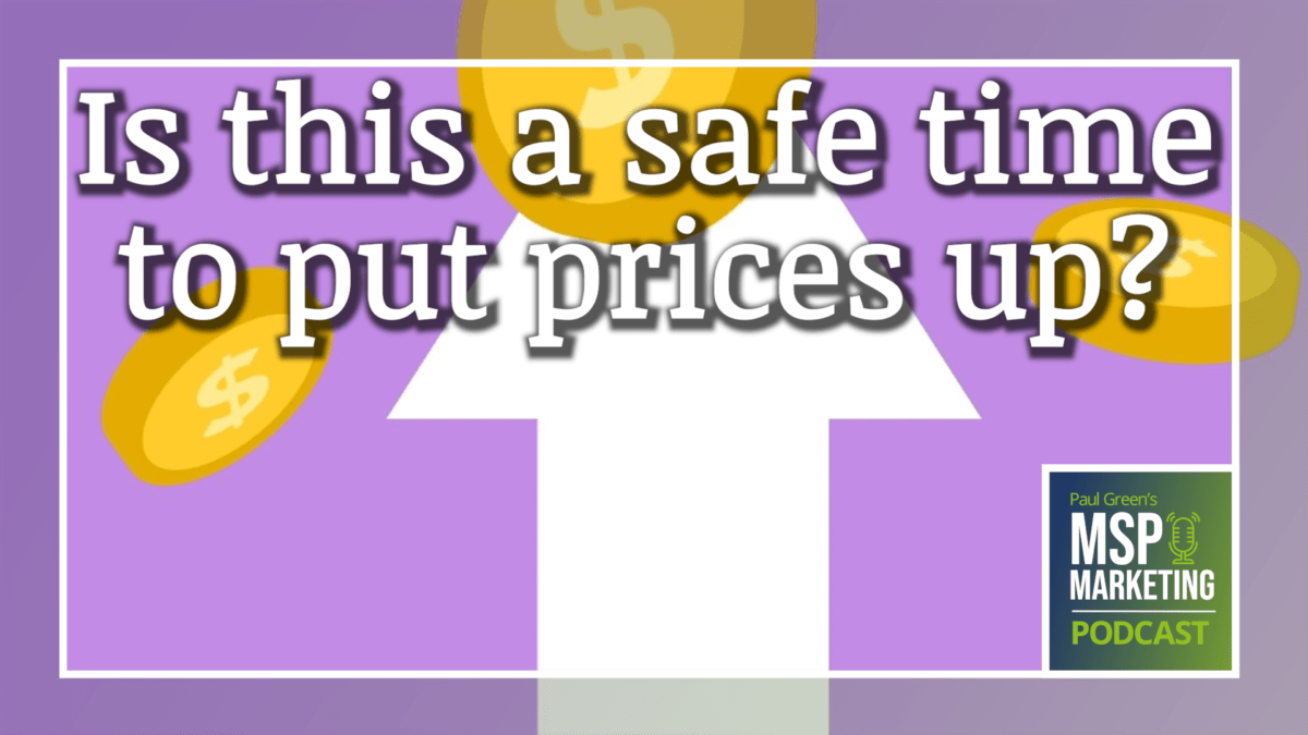 Episode 81: Is this a safe time to put up prices?