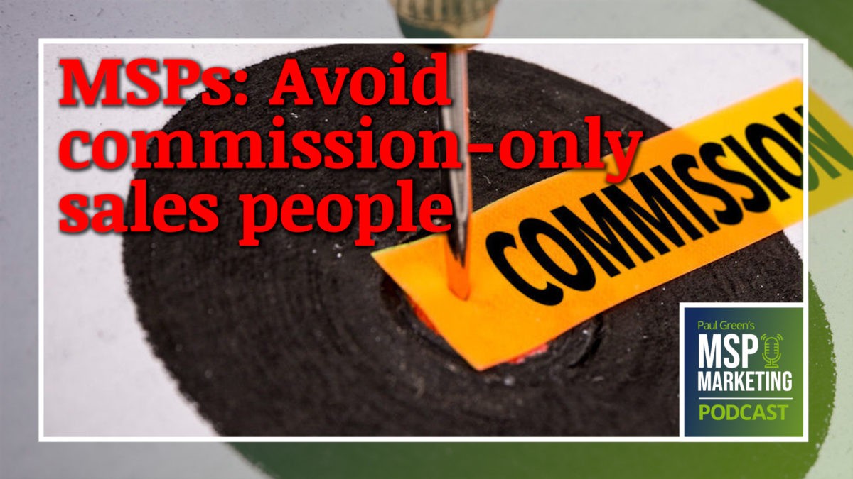Episode 85: MSPs: Avoid commission-only sales people