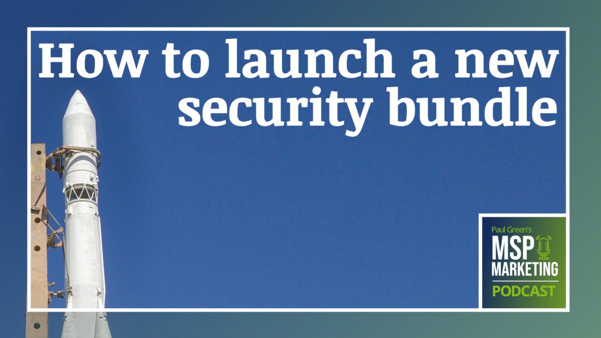 Episode 87: How to launch a new security bundle