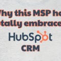Watch: Why this MSP has totally embraced HubSpot CRM