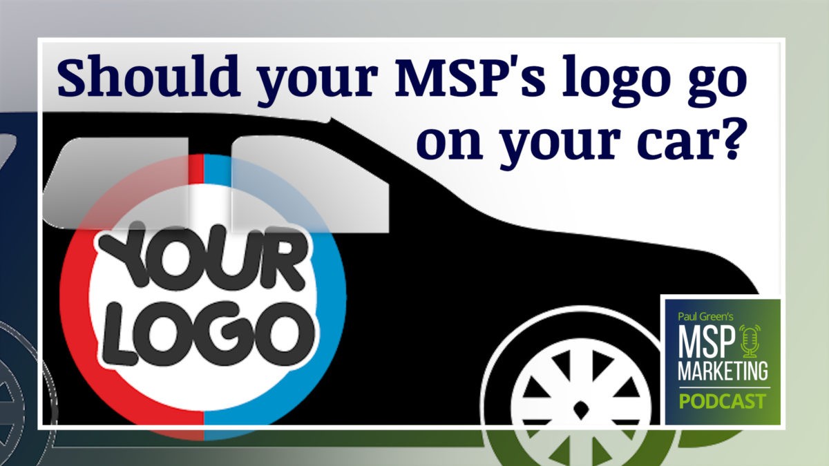 Episode 93: Should your MSP's logo go on your car?