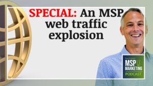 Episode 95: Special: An MSP web traffic explosion