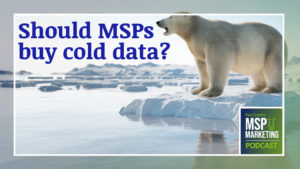 Episode 98: Should MSPs buy cold data?