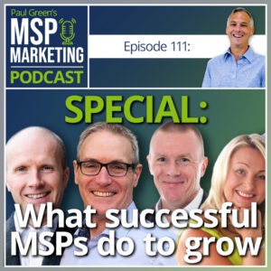 Episode 111: Special: What successful MSPs do to grow