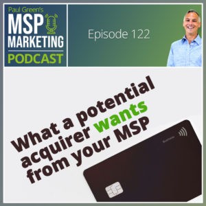 Episode 122: What a potential acquirer wants from your MSP