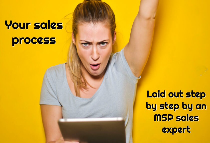 Your sales process: Laid out step by step by an MSP sales expert