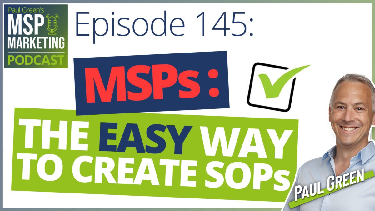 Episode 145: MSPs - the easy way to build SOPs
