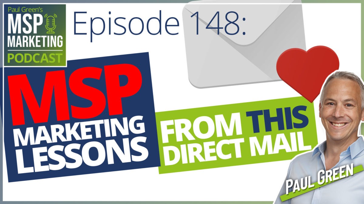 Episode 148: MSP marketing lessons from this direct mail
