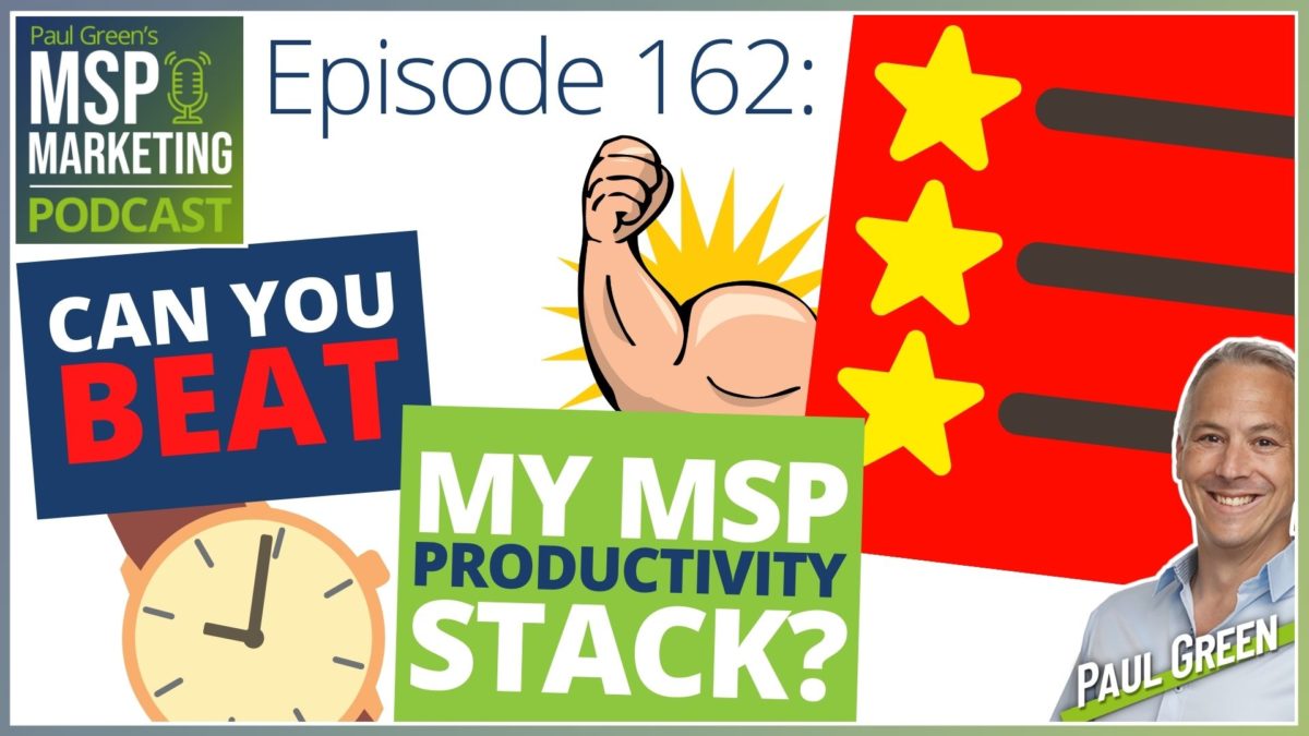 Episode 162: Can you beat my MSP productivity stack?