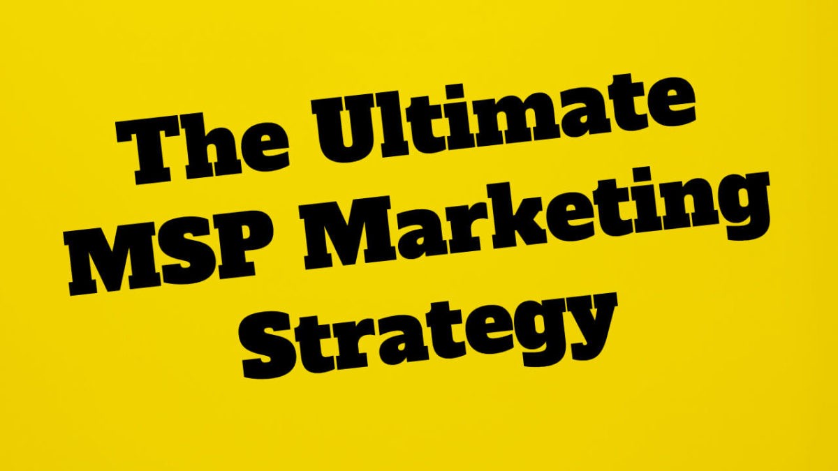 The Ultimate MSP Marketing Strategy