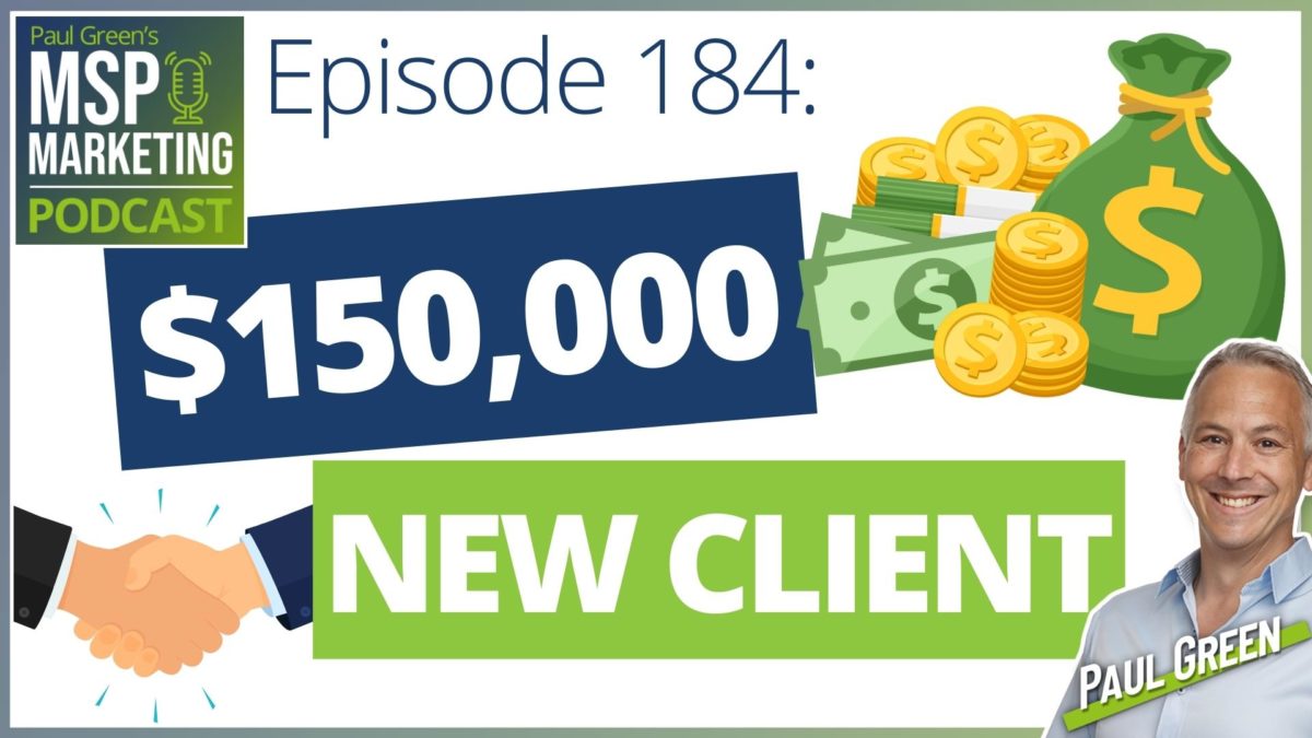 Episode 184 - Your MSP's new client paid you HOW MUCH?