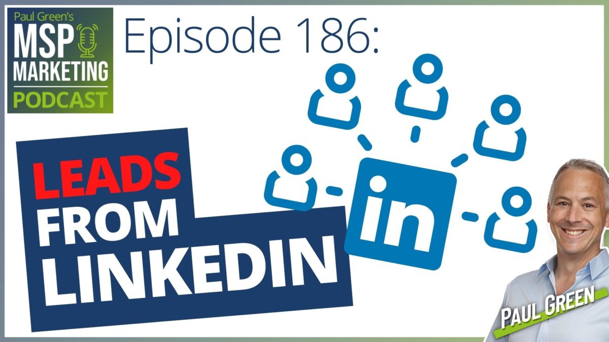 Episode 186 - MSPs: A crazy idea to generate clients from LinkedIn TODAY