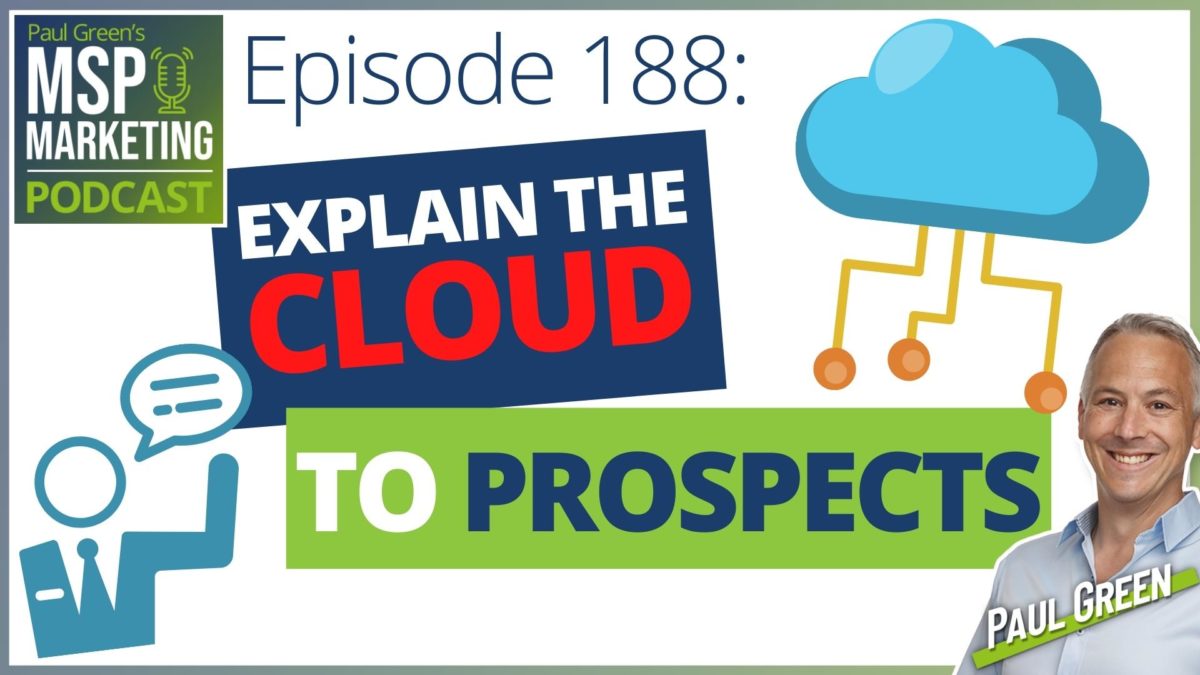 Episode 188 - How to explain the cloud to prospects
