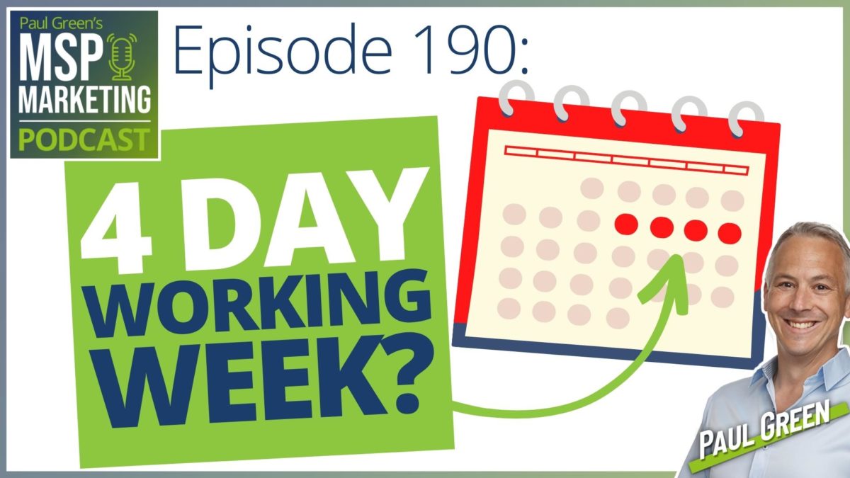 Episode 190 - Can an MSP do a 4 day working week?